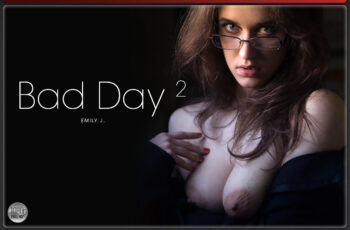 Bad Day 2 – Emily J