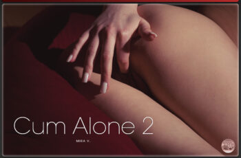 Cum Alone 2 – Mira V